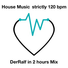 House Music strictly 120 bpm 2 hours