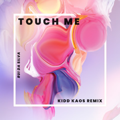 Rui Da Silva - Touch Me (Kidd Kaos Remix) [FREE DL]
