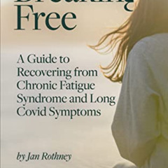 ACCESS PDF 🗸 Breaking Free from Chronic Fatigue and Long Covid Symptoms by  Jan Roth