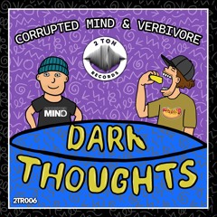 Corrupted Mind & Verbivore - Dark Thoughts