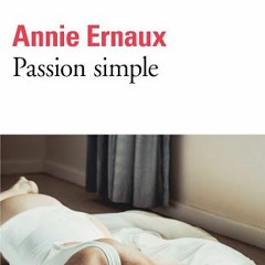 Annie Ernaux - Passion Simple