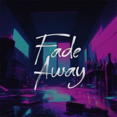 Fade Away
