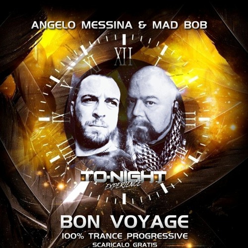 BON VOYAGE ANGELO MESSINA & MAD BOB - 100% Trance Progressive - Scaricalo Gratis