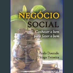 Read eBook [PDF] ✨ Negócio social: conhecer o bem para fazer o bem (Portuguese Edition) get [PDF]
