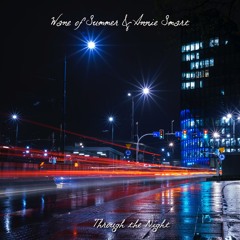 THROUGH THE NIGHT (Wane Of Summer and Annie Smart)