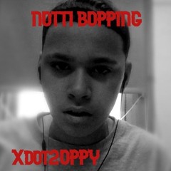 Xdot2OPPY - NOTTI BOPPING (Notti DISS)