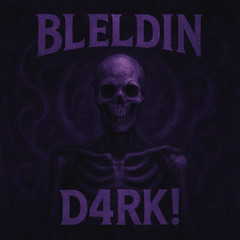 D4RK! - BLELDIN