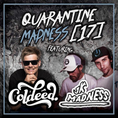 Quarantine Madness with JK Madness Episode 17 FT: Coldeed