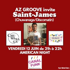 AZ groove invite Saint-James(Chuwanaga/Discomatin)dans son émission américain night
