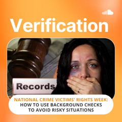 National Crime Victims’ Rights Week: How to Use Background Checks to Avoid Risky Situations