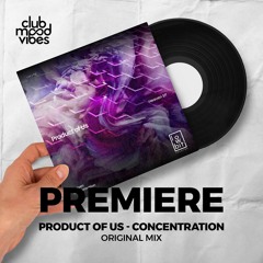 PREMIERE: Product Of Us ─ Concentration (Original Mix) [Lowbit]