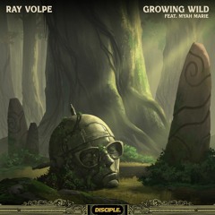 RAY VOLPE - GROWING WILD FEAT. MYAH MARIE