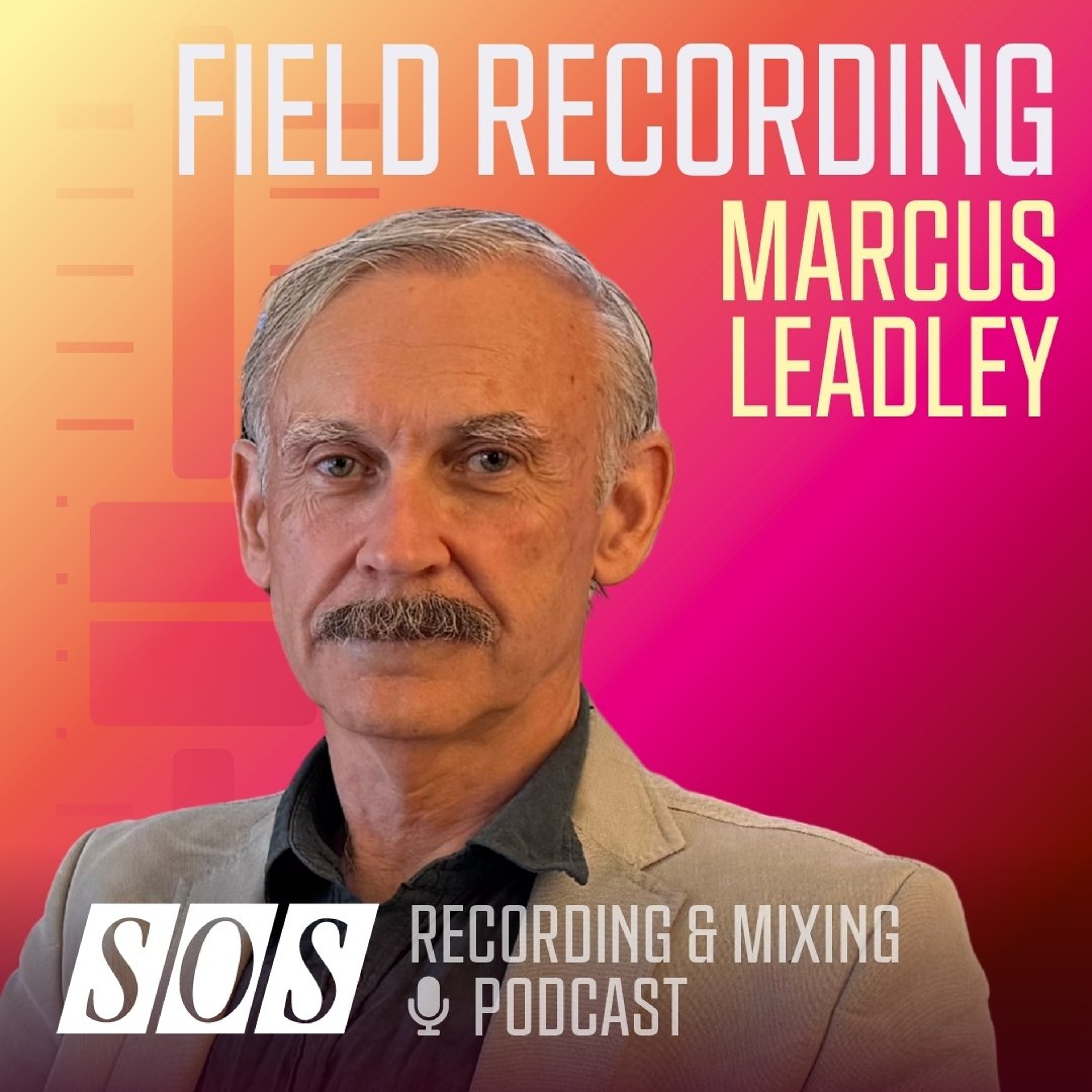Field Recording - Marcus Leadley | Podcast episode artwork