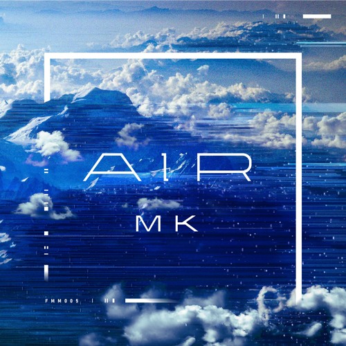 MK - AIR [Crossfade Demo]