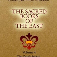 FREE PDF 📁 The Sacred Books of the East: Volume 4. The Zend-Avesta. Part 1 by  Fried