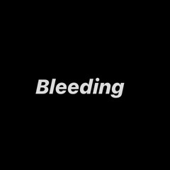 Bleeding (Audio)