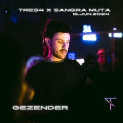 GEZENDER — ∘♡༉∘ — TRES4 X SANGRA MUTA | 15.JUN.2024