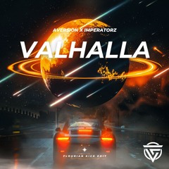 Imperatorz X Aversion - Valhalla (FLOURIAN KICK EDIT) FREE DL