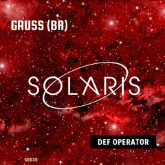Gauss (BR) - DEF OPERATOR (Original Mix) SC CUT