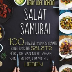 ebook Salat Samurai: 100 ultimative. besonders herzhafte. schnell zubereitete Salate. für die man