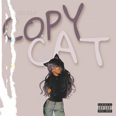 Big Bam - COPY CAT ( Prod. DJ Smallz 732 )