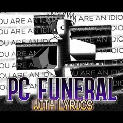 Pc Funeral with lyrics. YAAI noli chase theme (FT. @HollyFroggy)