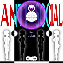Antisocial Ft ssjslickk