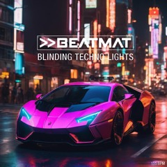 BEATMAT - BLINDING TECHNO LIGHTS (155BPM)