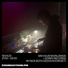 Foundation FM x Sorry Records - Nick Boyd - Live at Good Room