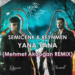 Reynmen & Semicenk - Yana Yana (MEHMET AKDOGAN REMIX)İNDİRME LİNKİ ALTTADIR