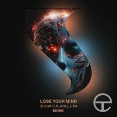 Showtek & ANG - LOSE YOUR MIND (Eloustik Tok Remix)