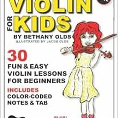 View EBOOK EPUB KINDLE PDF Easy Violin for Kids: 30 Fun and Easy Violin Lessons for B