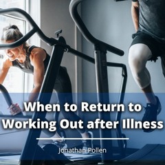 When To Return To Working Out After Illness