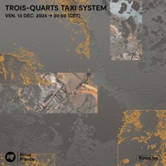 Trois Quarts Taxi System - 13 Décembre 2024
