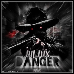 JULIUX - DANGER (FREE DOWNLOAD)