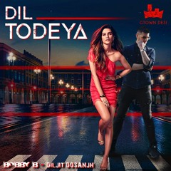 Bobby B ft.Diljit Dosanjh – Dil Todeya (The Gtown Desi Remix)