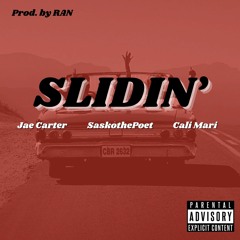 Slidin' (feat. CaliMari & SakothePoet)Prod. RAN (IG:@jaecarter_)
