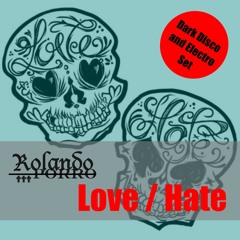 Hate / Love - Dark Disco & Electro Set