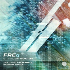 FREq - Strange Attractor (Volcano On Mars & Faders Remix)