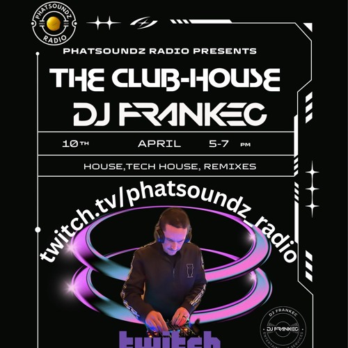 The Club - House By DJ FrankEC On Phatsoundz Radio (4-10 -24)