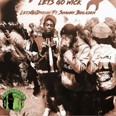 Shawny Binladen - LetsGoWick!! (prod. LetsGoDrewww)
