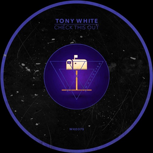 Tony White - Check This Out [WHO375]
