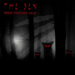 THE DEN | FOREST CREATURES | 1.4.25