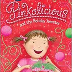 DOWNLOAD PDF 🗃️ Pinkalicious and the Holiday Sweater: A Christmas Holiday Book for K