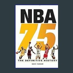 [Read Pdf] ⚡ NBA 75: The Definitive History <(DOWNLOAD E.B.O.O.K.^)