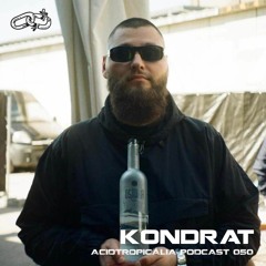 ACIDTROPICALIA PODCAST 050: KONDRAT