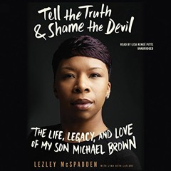 Access EBOOK 💞 Tell the Truth & Shame the Devil: The Life, Legacy, and Love of My So
