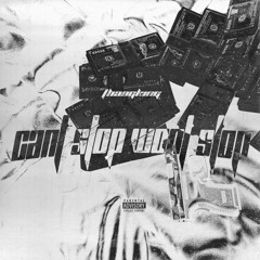 CANT STOP WONT STOP ||PROD. 1KJAY!||