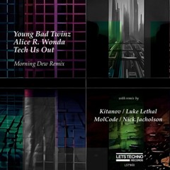Morning Dew (MolCode Remix) Young Bad Twinz, Alice R. Wonda, Tech Us Out
