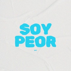 Soy Peor (Edit)